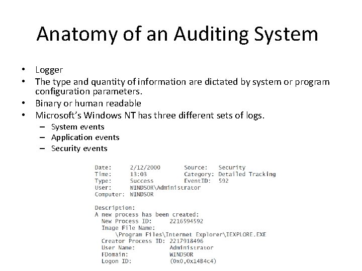 Anatomy of an Auditing System • Logger • The type and quantity of information