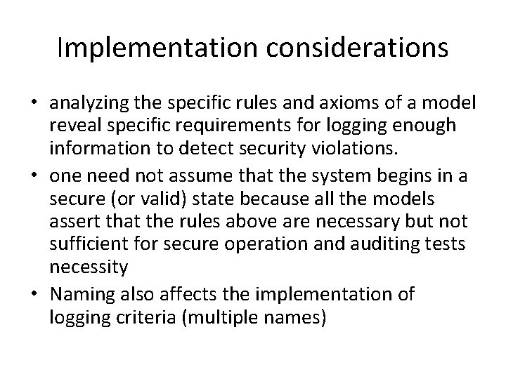 Implementation considerations • analyzing the specific rules and axioms of a model reveal specific