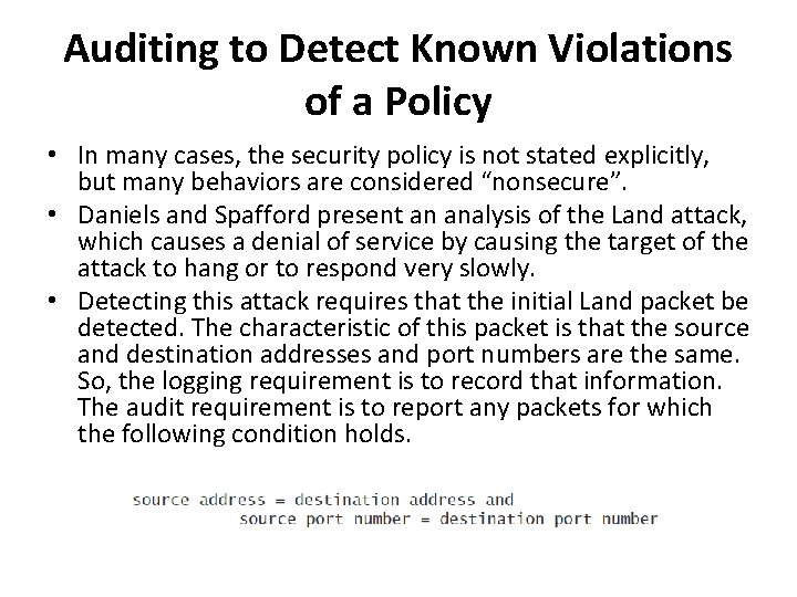 Auditing to Detect Known Violations of a Policy • In many cases, the security