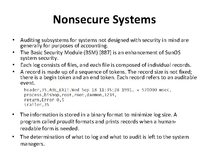 Nonsecure Systems • Auditing subsystems for systems not designed with security in mind are