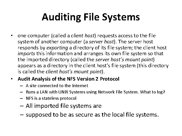Auditing File Systems • one computer (called a client host) requests access to the
