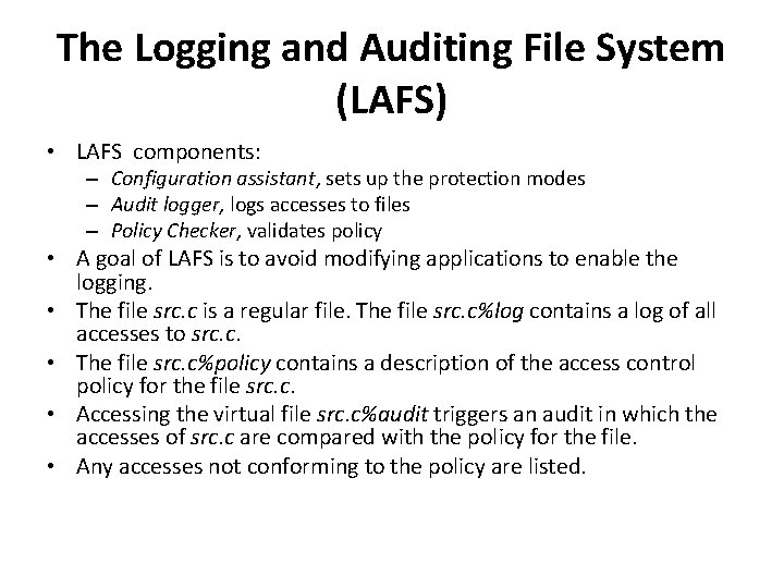 The Logging and Auditing File System (LAFS) • LAFS components: – Configuration assistant, sets