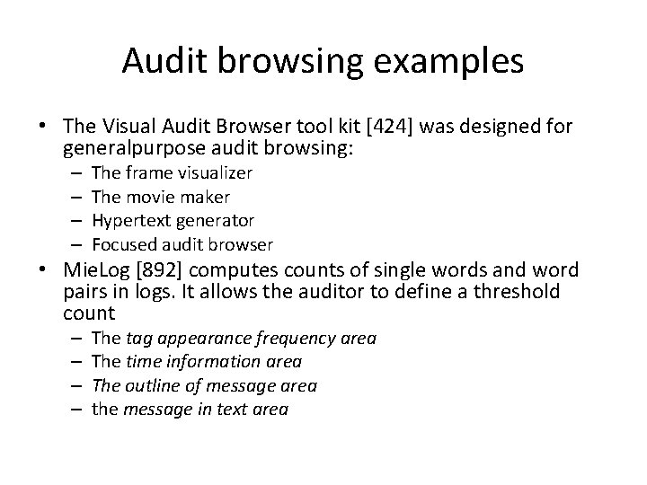 Audit browsing examples • The Visual Audit Browser tool kit [424] was designed for