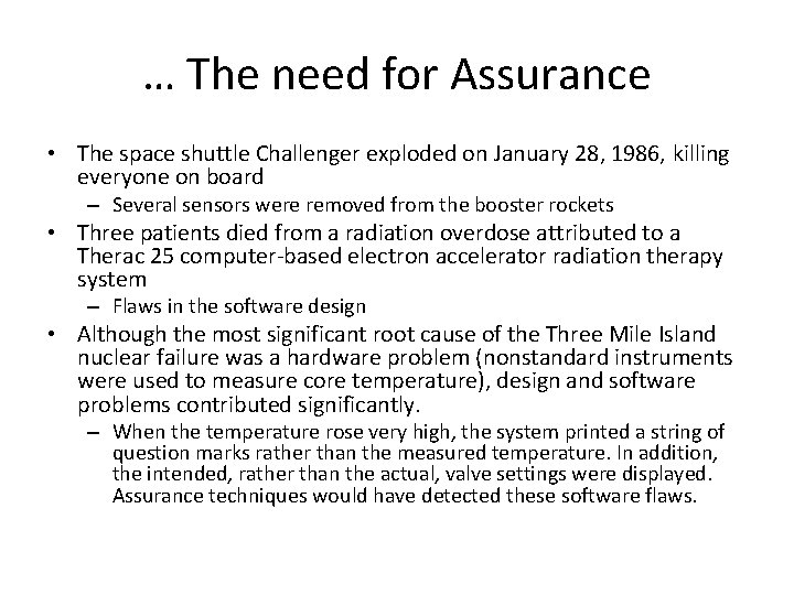 … The need for Assurance • The space shuttle Challenger exploded on January 28,