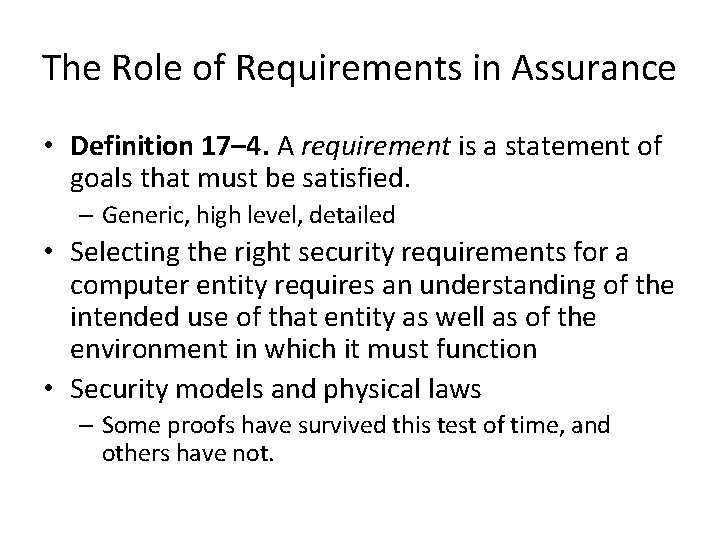 The Role of Requirements in Assurance • Definition 17– 4. A requirement is a