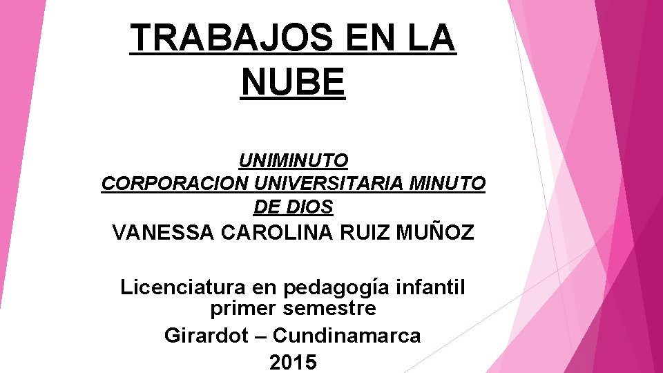 TRABAJOS EN LA NUBE UNIMINUTO CORPORACION UNIVERSITARIA MINUTO DE DIOS VANESSA CAROLINA RUIZ MUÑOZ