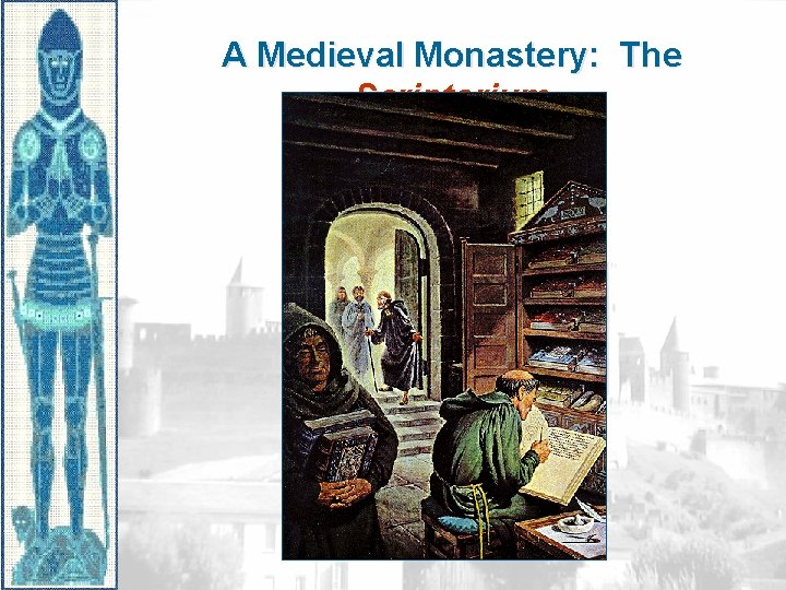 A Medieval Monastery: The Scriptorium 