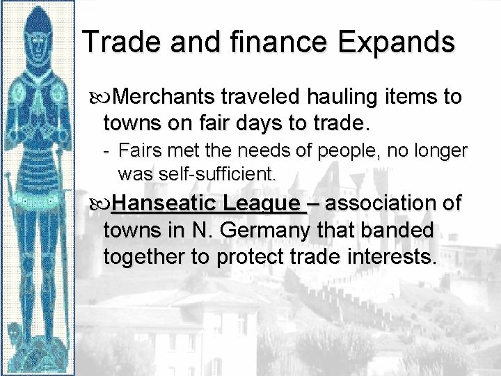 Trade and finance Expands Merchants traveled hauling items to towns on fair days to