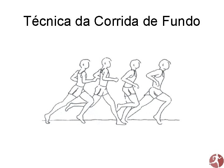 Técnica da Corrida de Fundo 