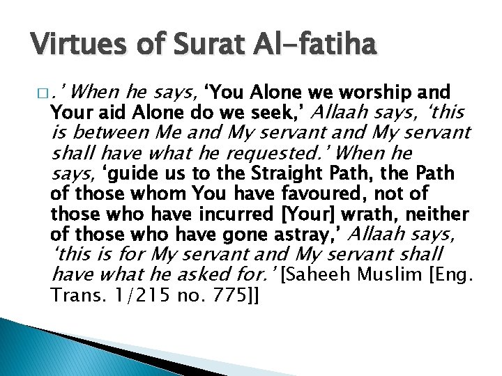 Virtues of Surat Al-fatiha �. ’ When he says, ‘You Alone we worship and