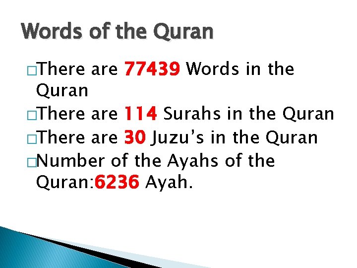 Words of the Quran �There are 77439 Words in the Quran �There are 114