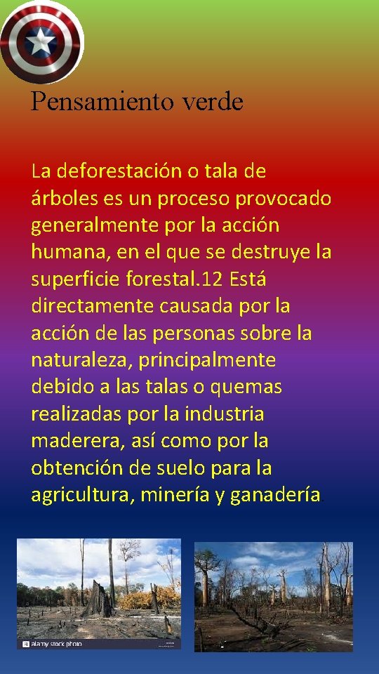 Pensamiento verde La deforestación o tala de árboles es un proceso provocado generalmente por