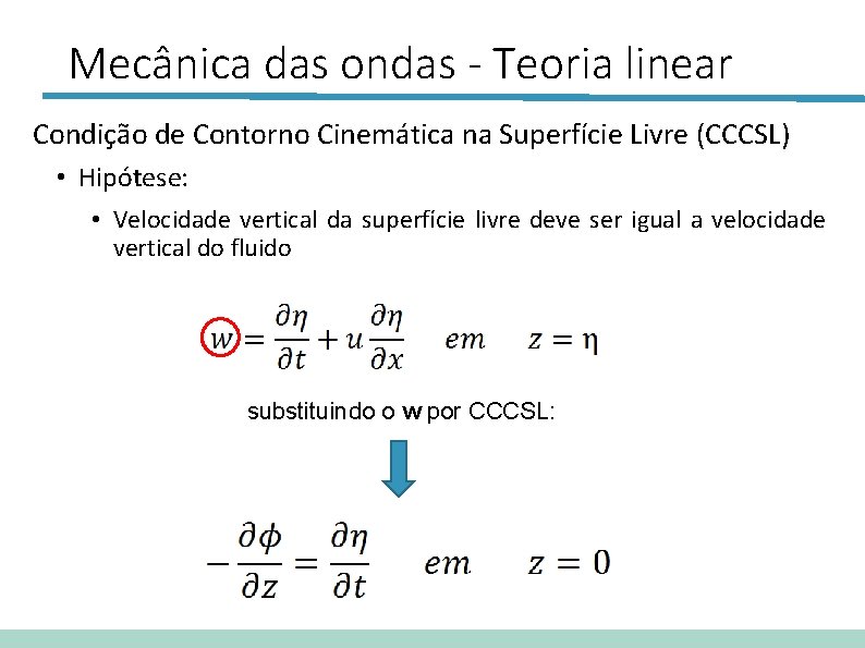 Mecânica das ondas - Teoria linear Condição de Contorno Cinemática na Superfície Livre (CCCSL)