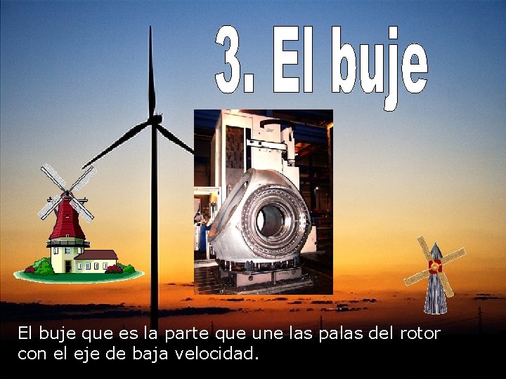 El buje que es la parte que une las palas del rotor con el