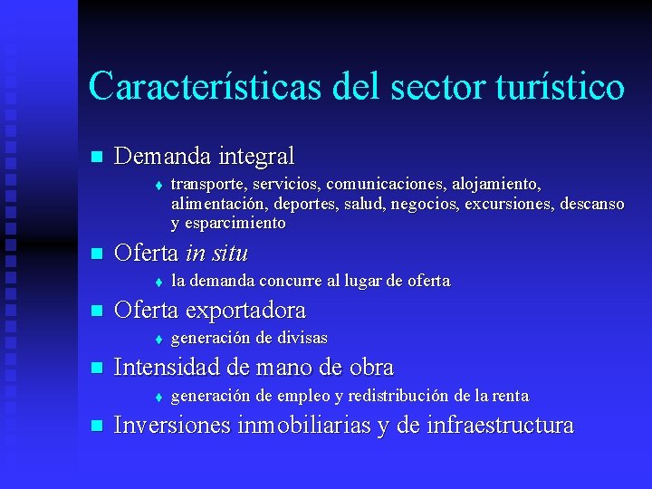 Características del sector turístico n Demanda integral t n Oferta in situ t n