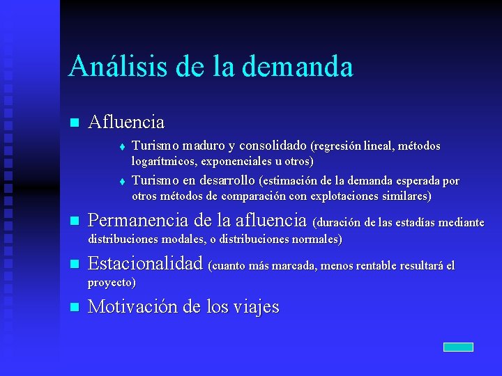 Análisis de la demanda n Afluencia t Turismo maduro y consolidado (regresión lineal, métodos