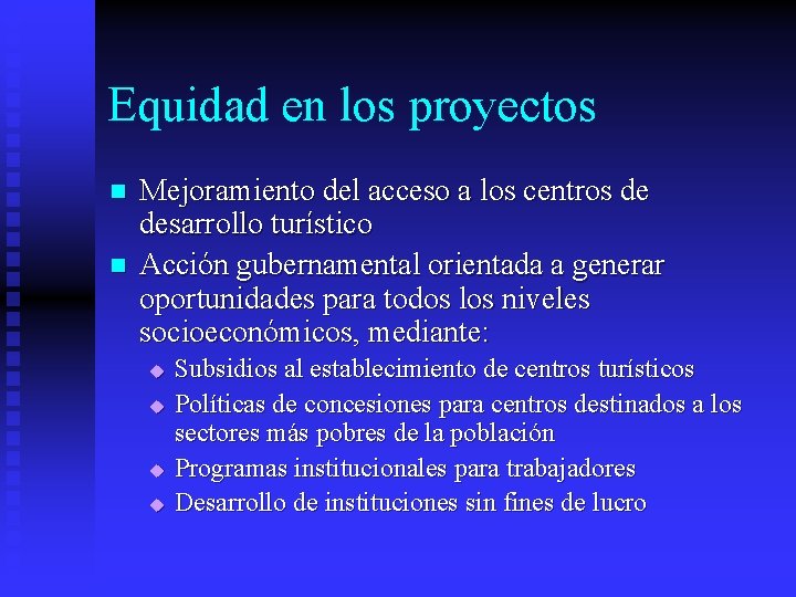 Equidad en los proyectos n n Mejoramiento del acceso a los centros de desarrollo