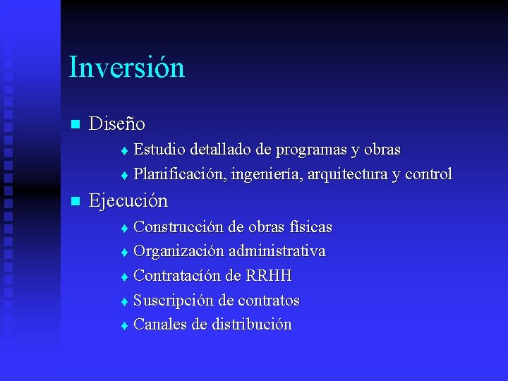 Inversión n Diseño Estudio detallado de programas y obras t Planificación, ingeniería, arquitectura y