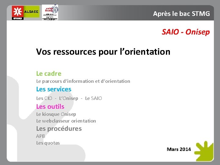 Après le bac STMG SAIO - Onisep Vos ressources pour l’orientation Le cadre Le