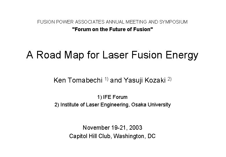 FUSION POWER ASSOCIATES ANNUAL MEETING AND SYMPOSIUM "Forum on the Future of Fusion" A