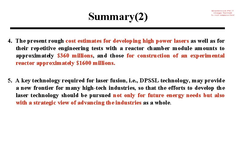 Summary(2) 4. The present rough cost estimates for developing high power lasers as well