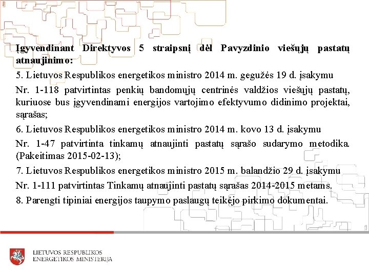 Įgyvendinant Direktyvos 5 straipsnį dėl Pavyzdinio viešųjų pastatų atnaujinimo: 5. Lietuvos Respublikos energetikos ministro