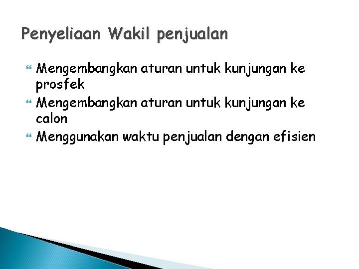 Penyeliaan Wakil penjualan Mengembangkan aturan untuk kunjungan ke prosfek Mengembangkan aturan untuk kunjungan ke