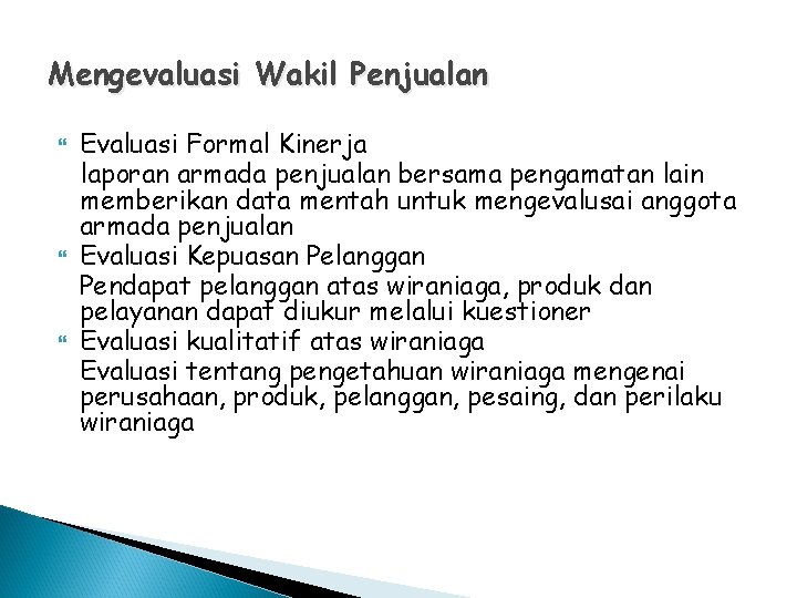 Mengevaluasi Wakil Penjualan Evaluasi Formal Kinerja laporan armada penjualan bersama pengamatan lain memberikan data