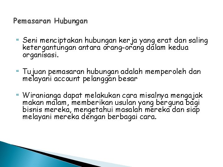 Pemasaran Hubungan Seni menciptakan hubungan kerja yang erat dan saling ketergantungan antara orang-orang dalam