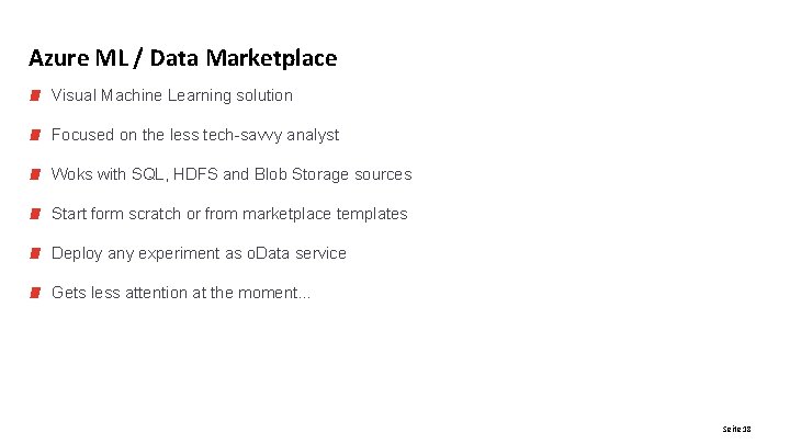 Azure ML / Data Marketplace Visual Machine Learning solution Focused on the less tech-savvy Azure ML / Data Marketplace Visual Machine Learning solution Focused on the less tech-savvy