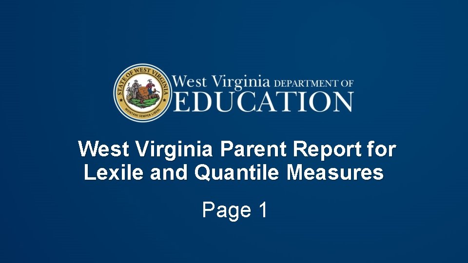 West Virginia Parent Report for Lexile and Quantile Measures Page 1 