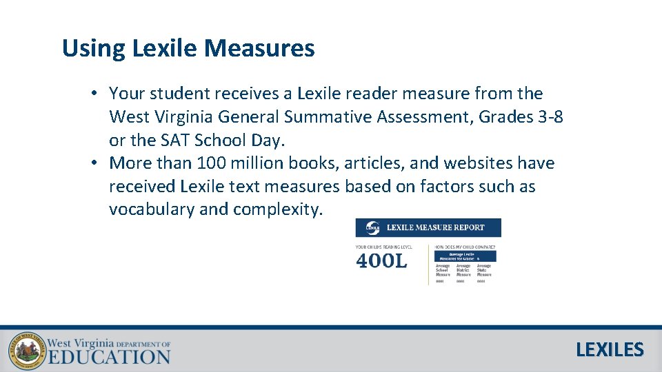 Using Lexile Measures • Your student receives a Lexile reader measure from the West