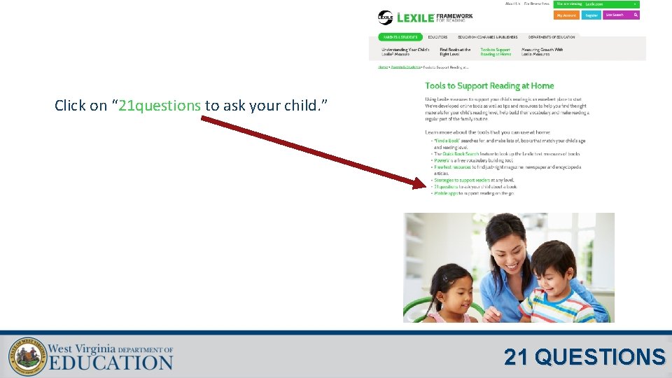 Click on “ 21 questions to ask your child. ” 21 QUESTIONS 