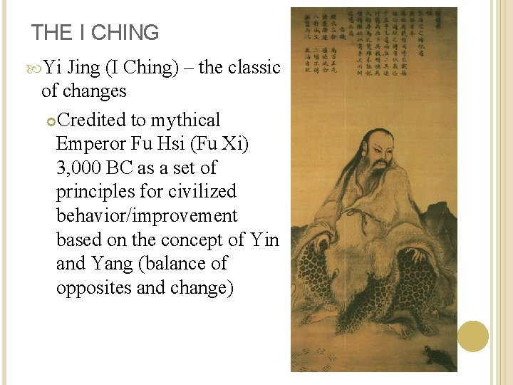 THE I CHING Yi Jing (I Ching) – the classic of changes Credited to