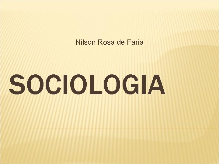 Nilson Rosa de Faria SOCIOLOGIA 