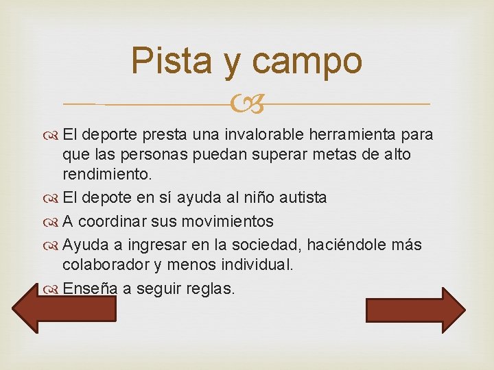 Pista y campo El deporte presta una invalorable herramienta para que las personas puedan