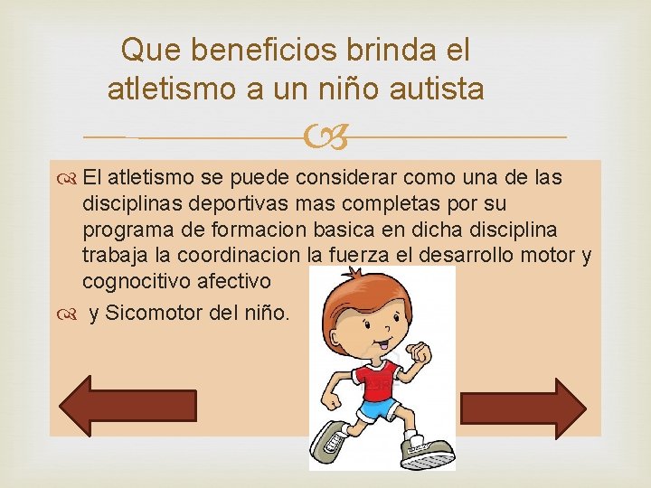 Que beneficios brinda el atletismo a un niño autista El atletismo se puede considerar