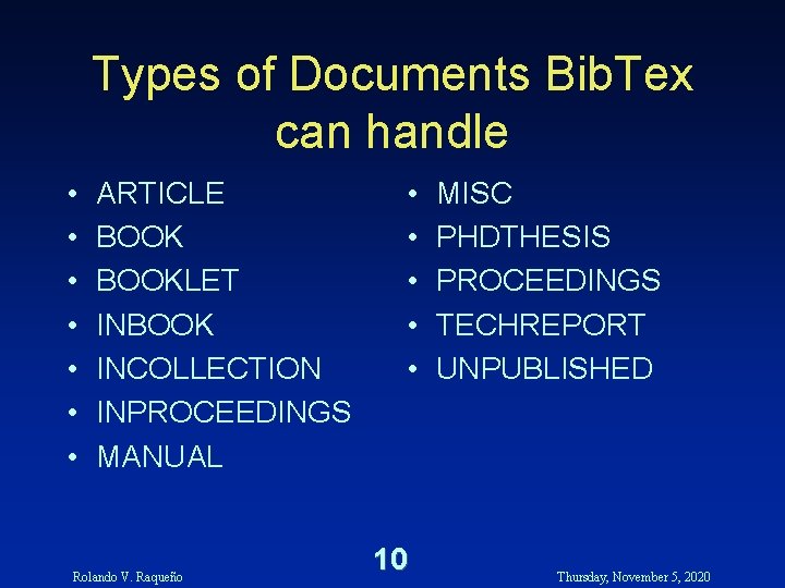 Types of Documents Bib. Tex can handle • • ARTICLE BOOKLET INBOOK INCOLLECTION INPROCEEDINGS Types of Documents Bib. Tex can handle • • ARTICLE BOOKLET INBOOK INCOLLECTION INPROCEEDINGS