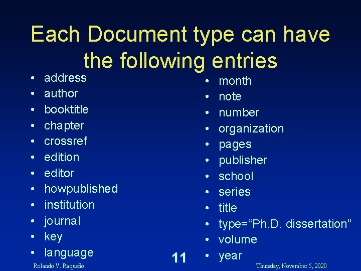 Each Document type can have the following entries • • • address author booktitle Each Document type can have the following entries • • • address author booktitle