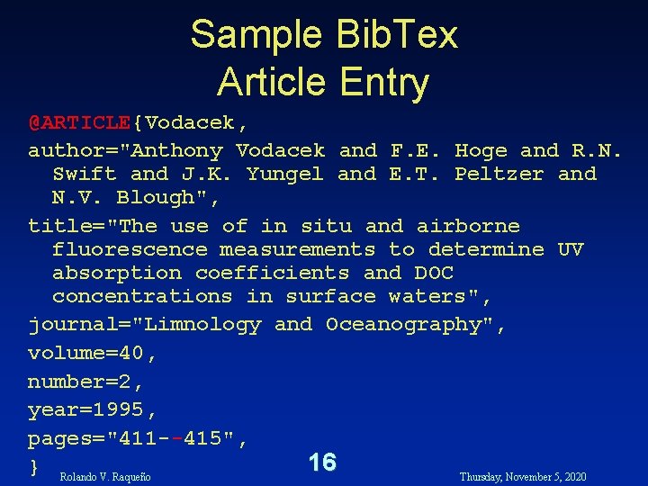 Sample Bib. Tex Article Entry @ARTICLE{Vodacek, author="Anthony Vodacek and F. E. Hoge and R. Sample Bib. Tex Article Entry @ARTICLE{Vodacek, author="Anthony Vodacek and F. E. Hoge and R.