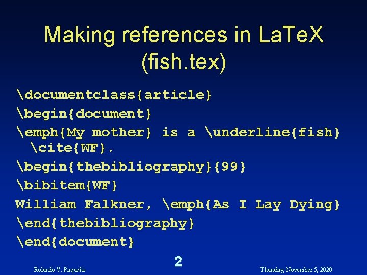 Making references in La. Te. X (fish. tex) documentclass{article} begin{document} emph{My mother} is a Making references in La. Te. X (fish. tex) documentclass{article} begin{document} emph{My mother} is a