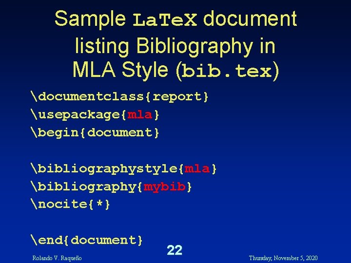 Sample La. Te. X document listing Bibliography in MLA Style (bib. tex) documentclass{report} usepackage{mla} Sample La. Te. X document listing Bibliography in MLA Style (bib. tex) documentclass{report} usepackage{mla}