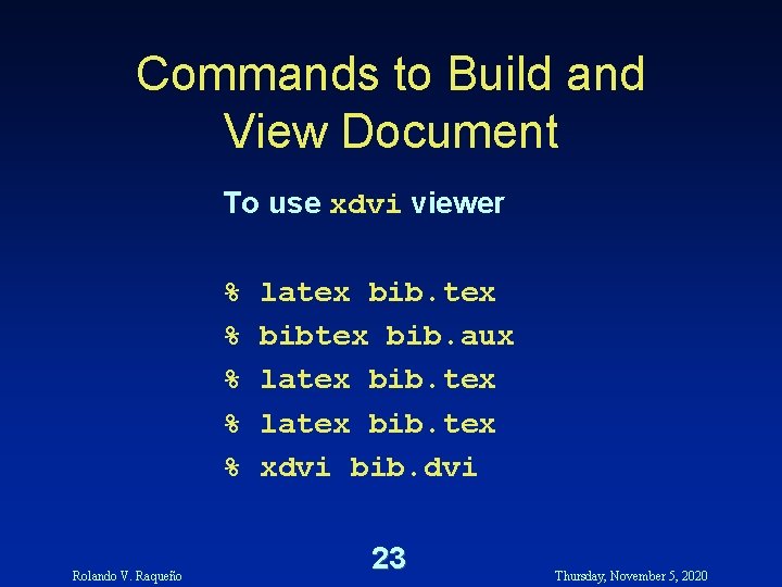Commands to Build and View Document To use xdvi viewer % % % Rolando Commands to Build and View Document To use xdvi viewer % % % Rolando