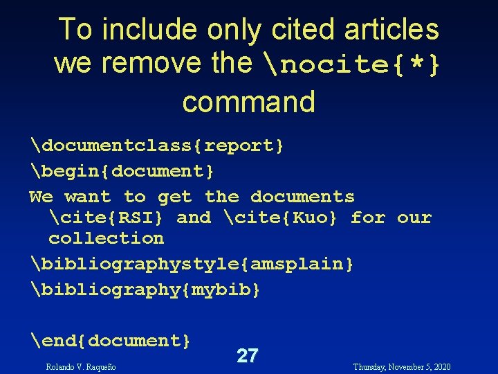 To include only cited articles we remove the nocite{*} command documentclass{report} begin{document} We want To include only cited articles we remove the nocite{*} command documentclass{report} begin{document} We want