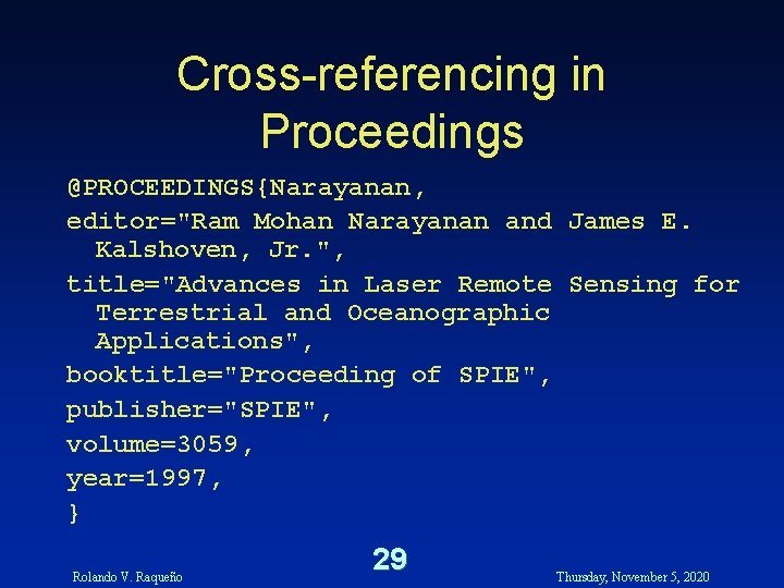 Cross-referencing in Proceedings @PROCEEDINGS{Narayanan, editor="Ram Mohan Narayanan and James E. Kalshoven, Jr. ", title="Advances Cross-referencing in Proceedings @PROCEEDINGS{Narayanan, editor="Ram Mohan Narayanan and James E. Kalshoven, Jr. ", title="Advances
