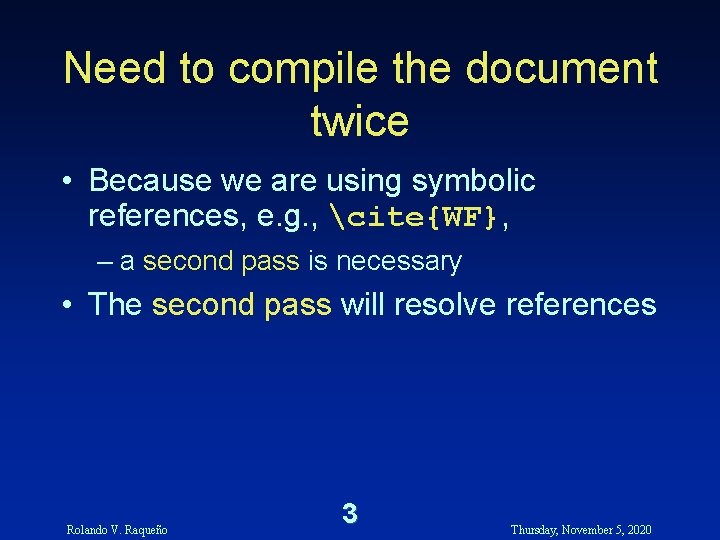 Need to compile the document twice • Because we are using symbolic references, e. Need to compile the document twice • Because we are using symbolic references, e.