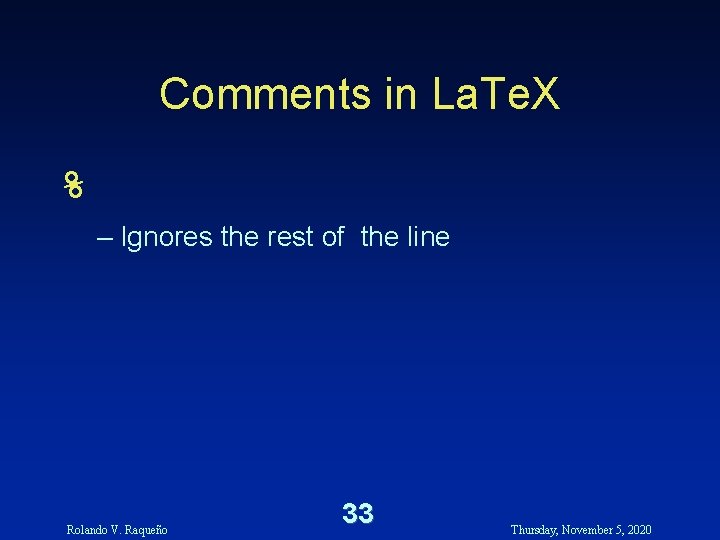 Comments in La. Te. X % – Ignores the rest of the line Rolando Comments in La. Te. X % – Ignores the rest of the line Rolando