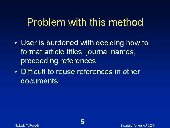Problem with this method • User is burdened with deciding how to format article Problem with this method • User is burdened with deciding how to format article