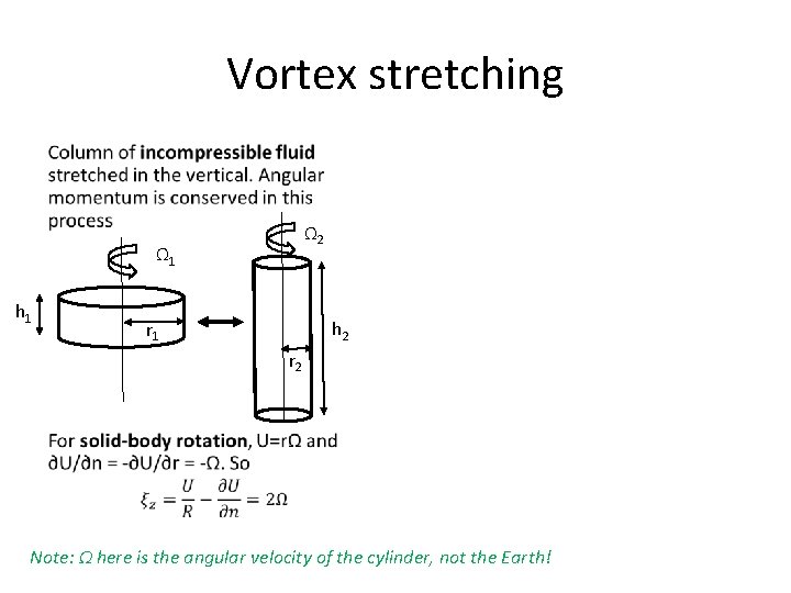 Vortex stretching • Ω 2 Ω 1 h 2 r 1 r 2 Note:
