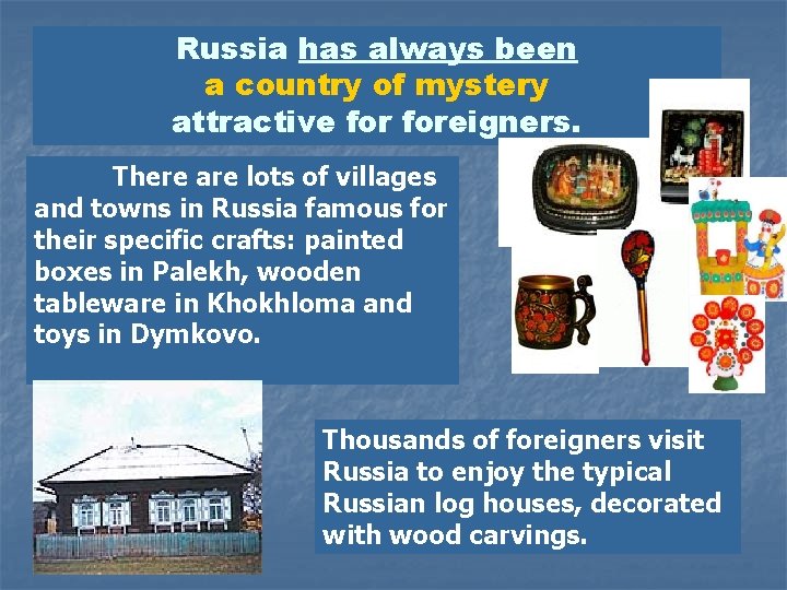 Russia has always been a country of mystery attractive foreigners. There are lots of